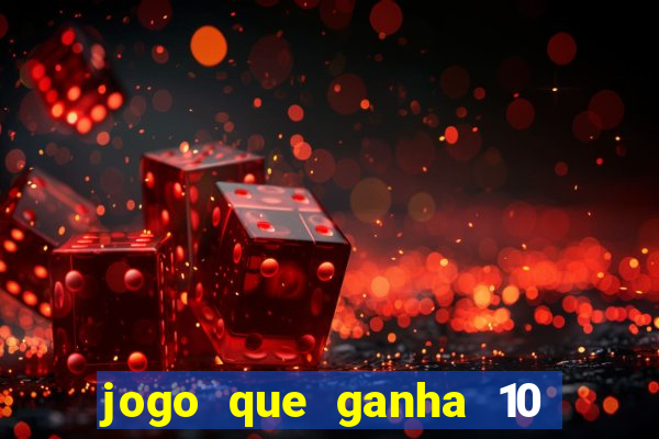 jogo que ganha 10 reais ao se cadastrar